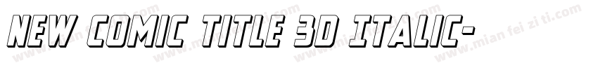 New Comic Title 3D Italic字体转换